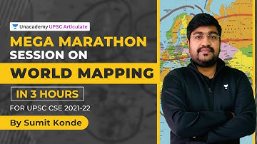 Complete World Mapping in 3 Hours | UPSC CSE 2021-22 | Marathon session on Geography by Sumit Konde