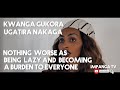 IMPANGA SERIES EP2/KWANGA GUKORA UGATIRA NAKAGA/NOTHING WORSE AS BEING LAZY AND ....