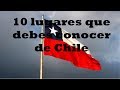 ¡10 LUGARES QUE DEBES CONOCER DE CHILE!