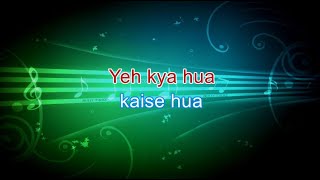 Ye Kya Hua - Hindi Karaoke Track - Sing Along