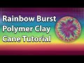 Rainbow Burst Polymer Clay Cane Tutorial