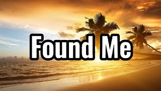 Found Me - Patch Crowe & Ysaac Martínez Marrero | Lyrics