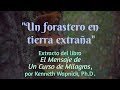 "Un forastero en tierra extraña" - Kenneth Wapnick