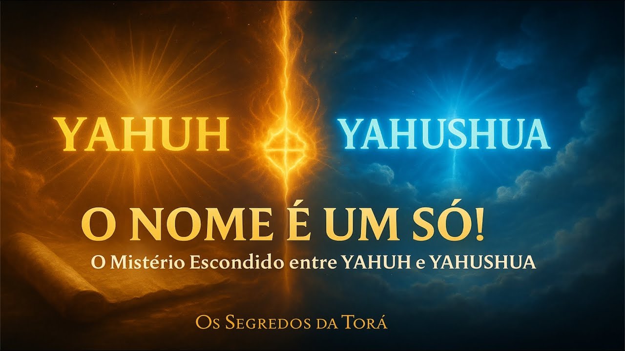 O NOME É UM SÓ! — O Mistério Escondido entre YAHU e YAHUSHUA”