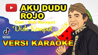Remix Aku Dudu Rojo - Didi Kempot (Karaoke Versi)