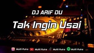 Tak Ingin Usai - [ DJ ARIF DU ]