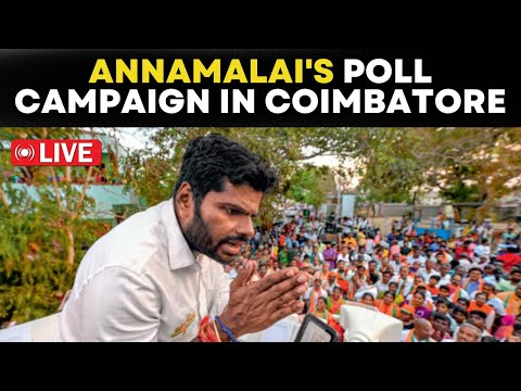 LIVE News: Annamalai Holds Election Campaign In Coimbatore&#39;s Goundpalayam| Tamil Nadu| Election 2024