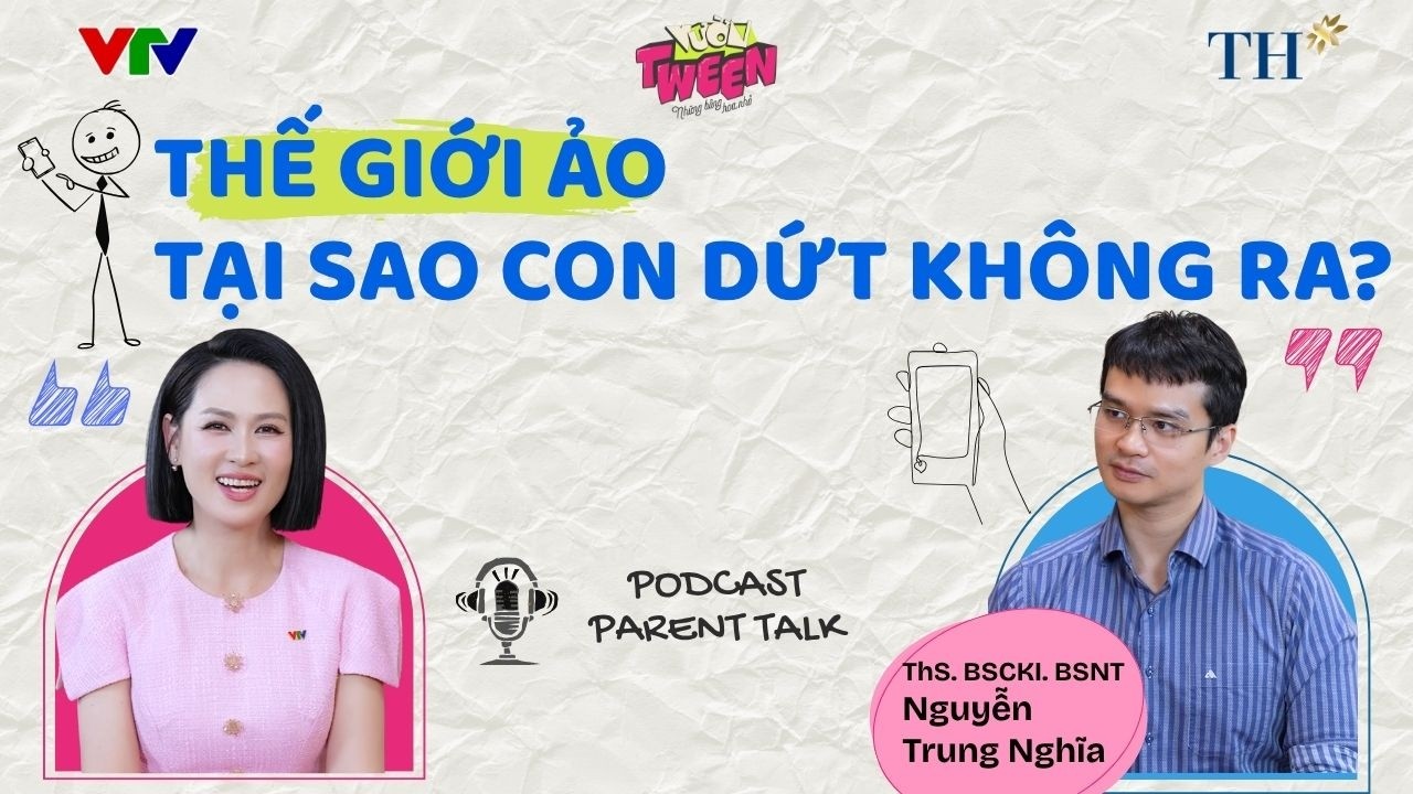 Bác sĩ Nguyễn Trung Nghĩa giải mã cơn nghiện số của trẻ | Vườn Tween - Parent Talk