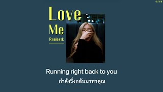 [THAISUB] Love Me - Realeatk ||แปลไทย