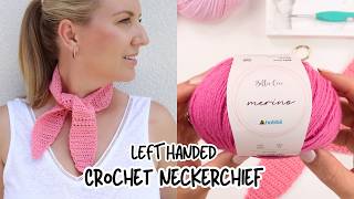 LEFT HANDED CROCHET: How To Crochet The Cutest Neckerchief Ever!