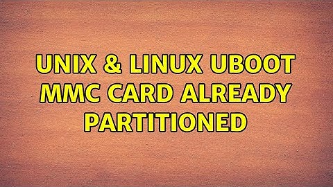 Unix & Linux: uboot mmc card already partitioned