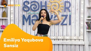 Emiliya Yaqubova - Sənsiz