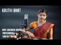 Kruthi bhat  aaye giridhar dware pooryadhanashree  swathi thirunal  madrasana unplugged