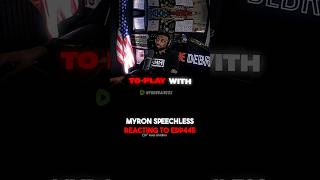 Myron SPEECHLESS Reacting To EDP445
