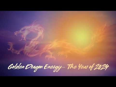 The Golden Dragon Energy And The Year Of 2024 