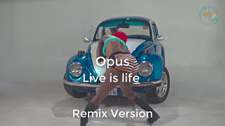 Opus - Live Is Life | Remix Version 2019 With Lyrics