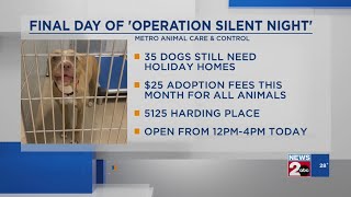 Final day of 'Operation Silent Night' at Metro Animal Care and Control