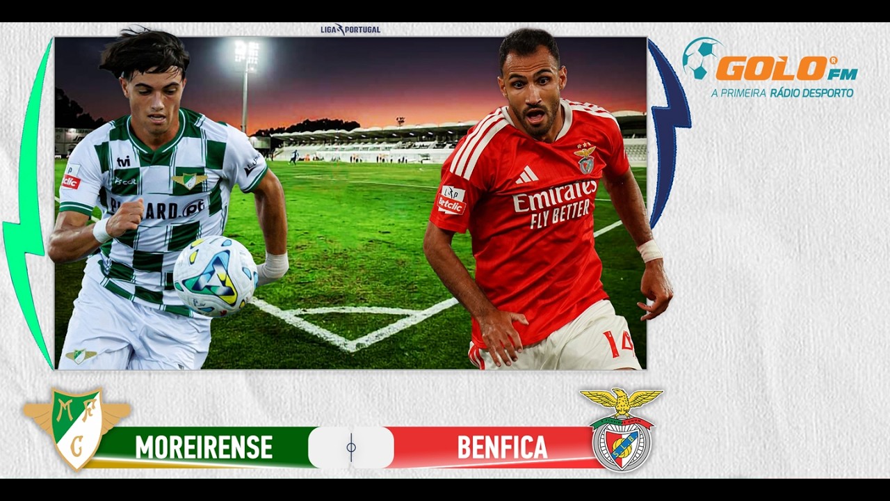 DIRETO ᯓ⚽️ Moreirense vs Benfica