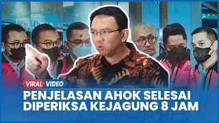 Penjelasan Ahok Selesai Diperiksa Kejagung Kurang Lebih 8 Jam Sebagai Saksi Kasus Korupsi Pertamina