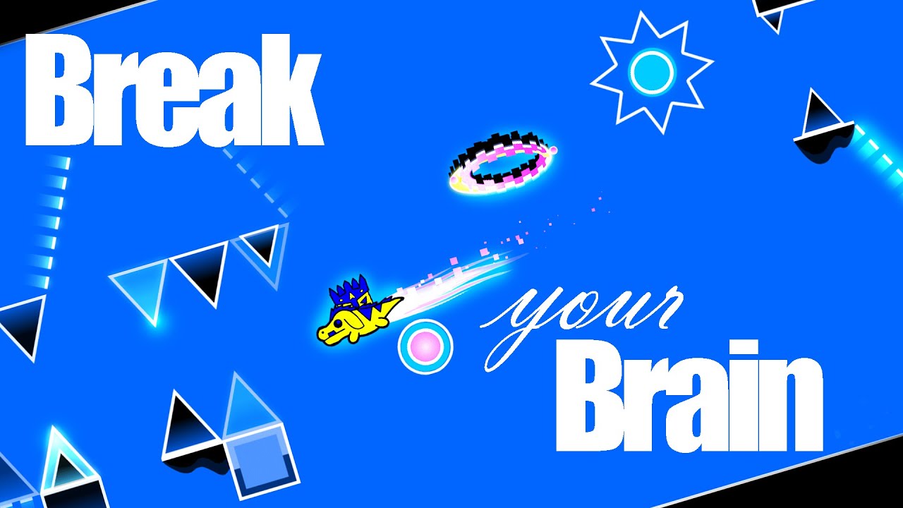 Break your brain by me [Geometry dash]
