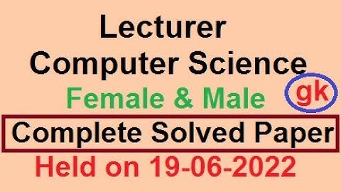 Lecturer Computer Science Female and Male Paper PPSC Solved held on 19-06-2022 |Today Lecturer CS GK