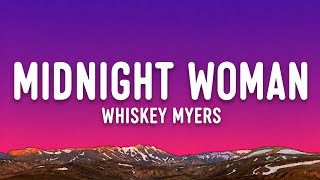 Midnight Woman – Whiskey Myers (Lyrics) | Late Night Country Rock