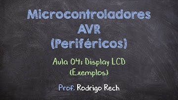 Curso de AVR (Periféricos) #04 - Display LCD (Exemplos)