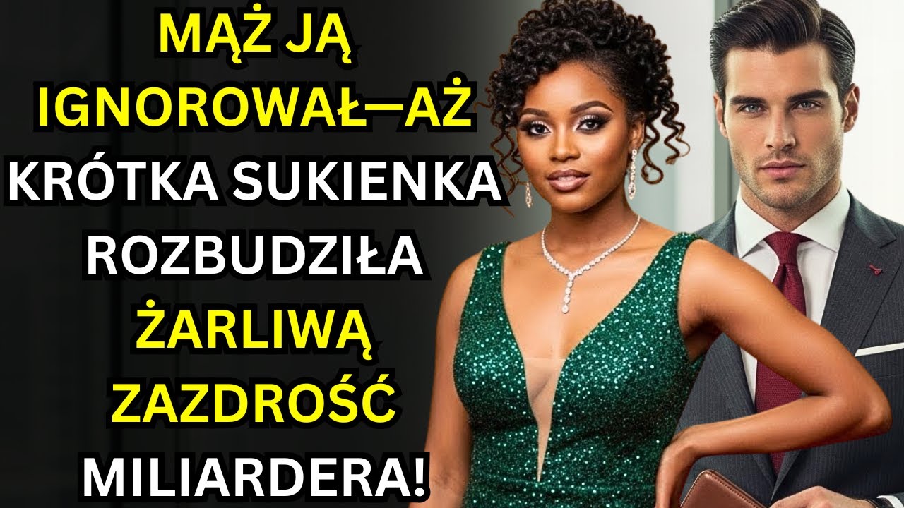 MĄŻ JĄ IGNOROWAŁ—AŻ KRÓTKA SUKIENKA ROZBUDZIŁA ŻARLIWĄ ZAZDROŚĆ MILIARDERA!