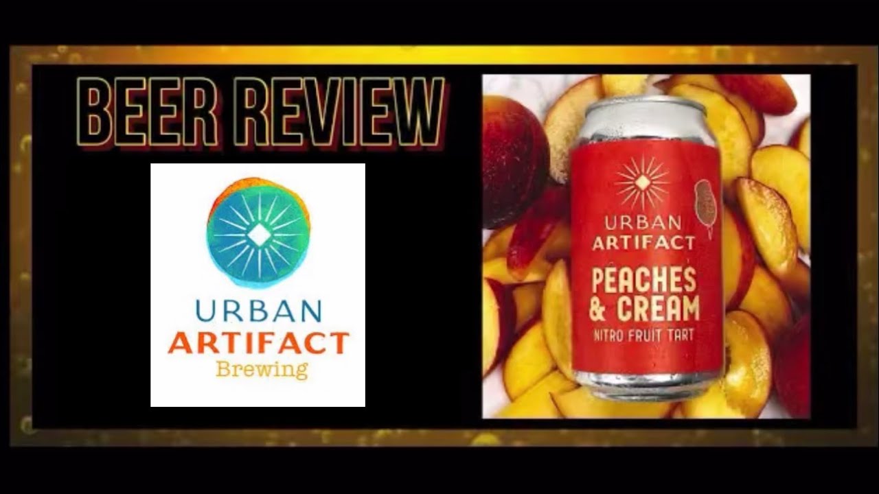 Peaches & Cream “Nitro Fruited Ale” Urban Artifact Brewing (Review 978