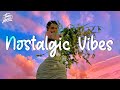 2010s feel good mix ~ nostalgia playlist