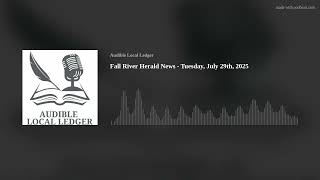 Fall River Herald News - Tuesday, July 29th, 2025