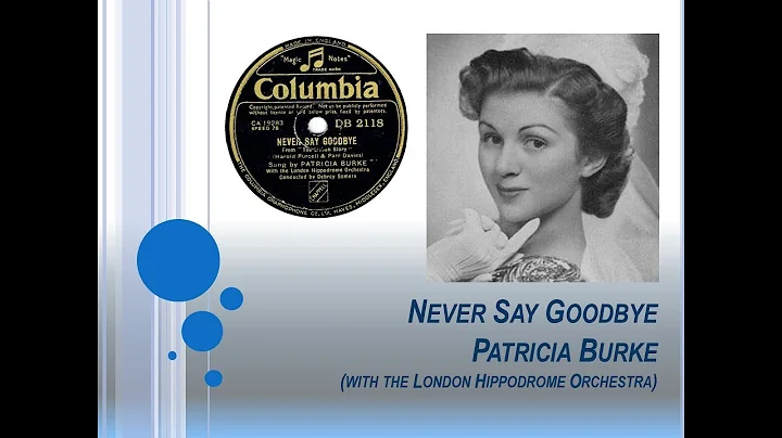 PATRICIA BURKE Never Say Goodbye (from The Lisbon Story)