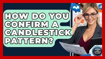How Do You Confirm A Candlestick Pattern? - Stock and Options Playbook