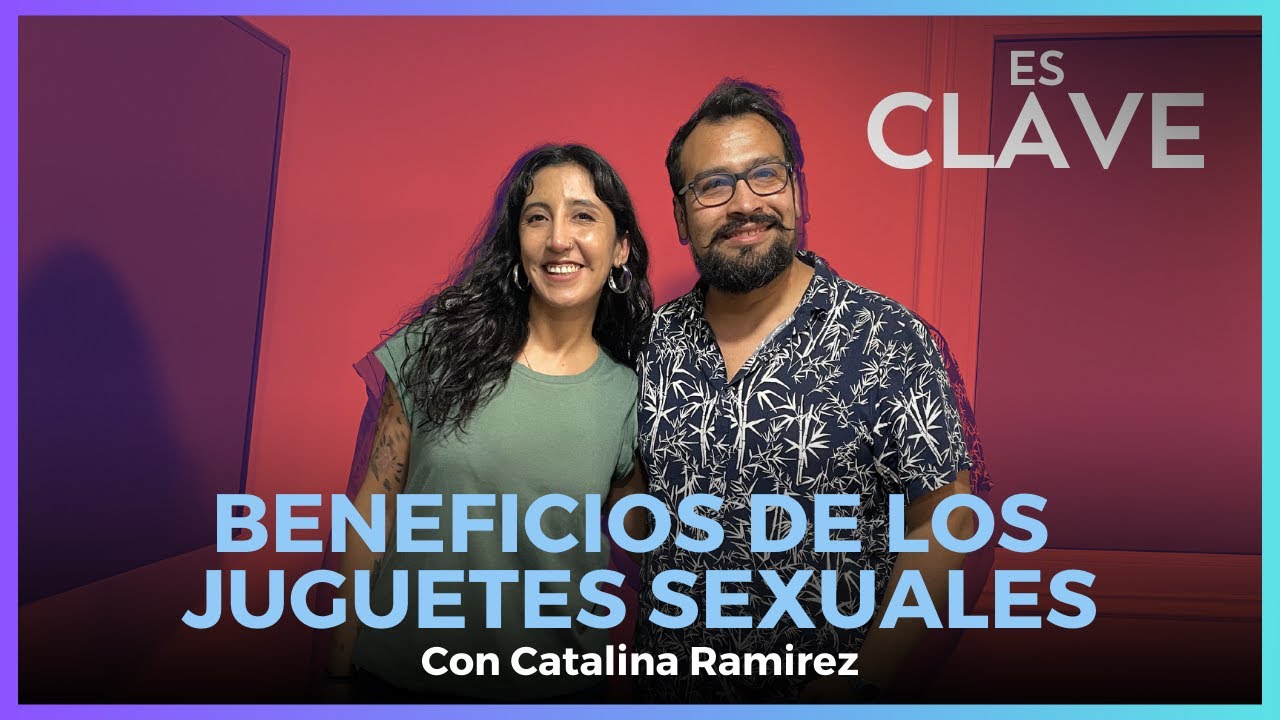 Cata Ramirez nos habla de los beneficios de los juguetes sexuales 