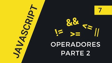 JavaScript | Operadores Lógicos y de Condicionales