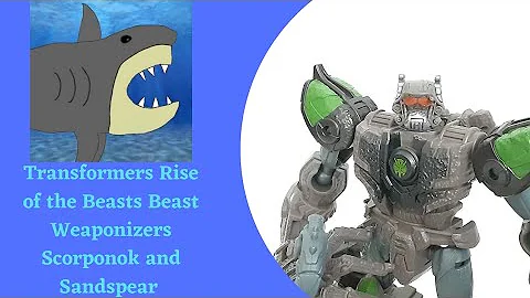 Transformers Rise of the Beasts Beast Weaponizers Scorponok and Sandspear review