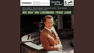 Der Graf von Luxemburg: Sind Sie von Sinnen, Herr Baron - Lieber Freund man greift nicht nach den Sternen - Robert Stolz