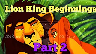 Lion King Beginnings part 2 (fanmade)