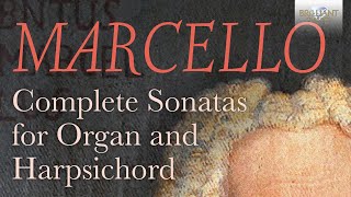 Marcello: Complete Sonatas for Organ and Harpsichord