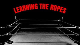 Learning the ropes ep 1