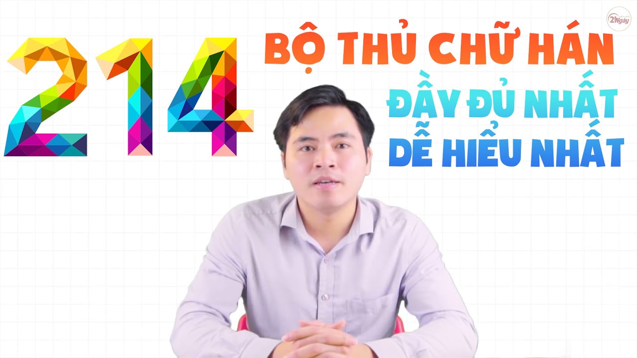 Học kanji theo bộ thủ | 214 BỘ THỦ CHỮ HÁN ( đầy đủ nhất và dễ hiểu nhất ) | 214 部首 | 214 RADICALS