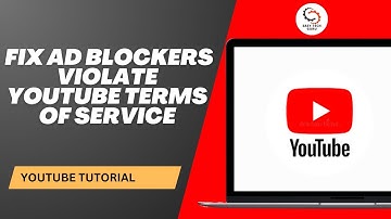 How to Fix Ad Blockers Violate YouTube Terms Of Service