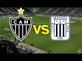 PENSÁ CHICHO! Atlético Mineiro vs Alianza Lima