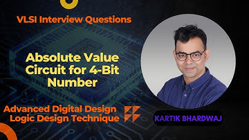 VLSI Interview Question | Absolute Value Circuit for 4-Bit Numbers | digital design circuit