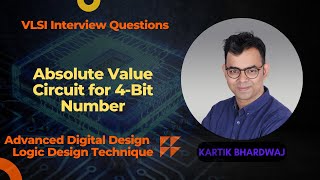 VLSI Interview Question | Absolute Value Circuit for 4-Bit Numbers | digital design circuit