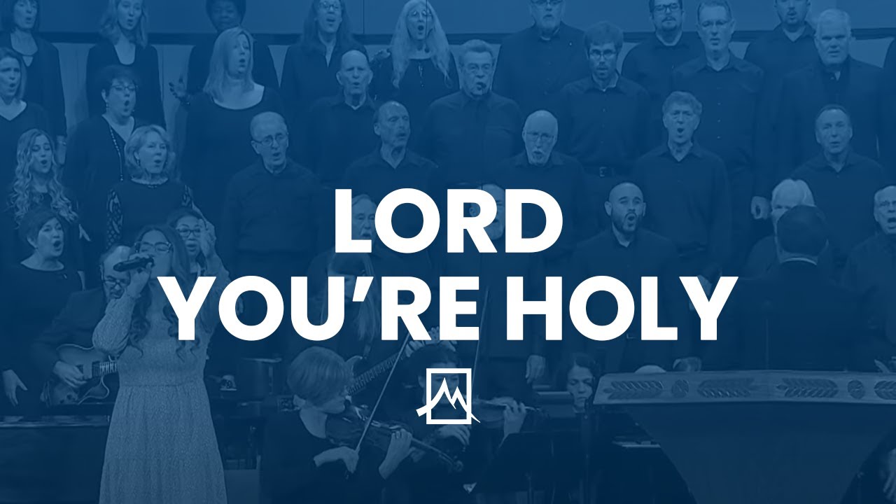 Lord, You're Holy