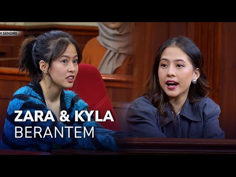 PERTENGKARAN ZARA & KYLA DI RUANG SENDIRI! (4/4) - MAIN HAKIM SENDIRI