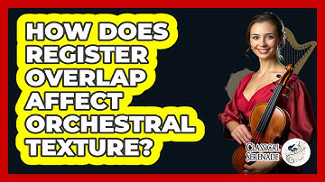 How Does Register Overlap Affect Orchestral Texture?
