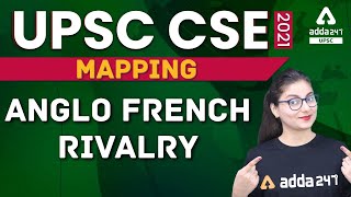 UPSC 2021 | Mapping | Anglo French Rivalry | UPSC Preparation