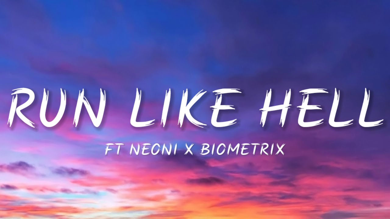 Biometrix | ft. Neoni - Run Like Hell (Lyrics)